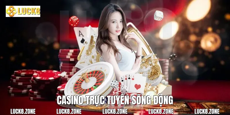 Casino trực tuyến sống động