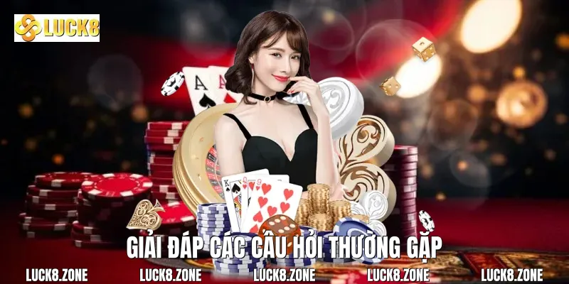 Giải đáp các câu hỏi thường gặp