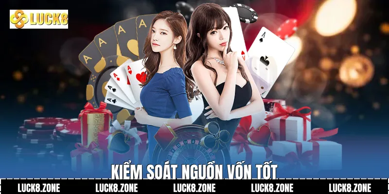 Kiểm soát nguồn vốn tốt